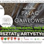 Warsztaty Artystyczne - Przestrzeń twórcza w Pałacu w Gawłowie (II zajęcia)